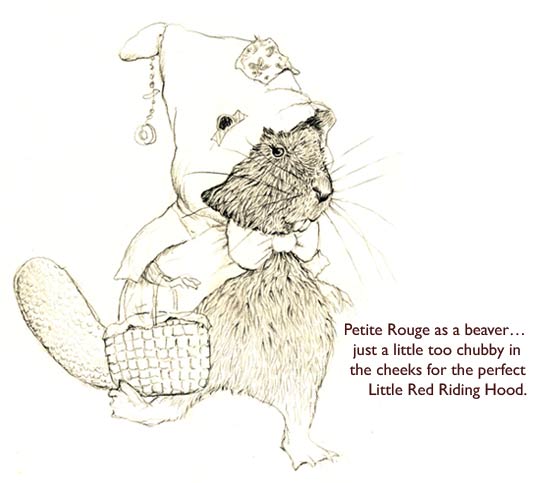 Petite Rouge as a beaver.  Jim thought this was cute… but not quite right for a Cajun Red Riding Hood fairy tale.